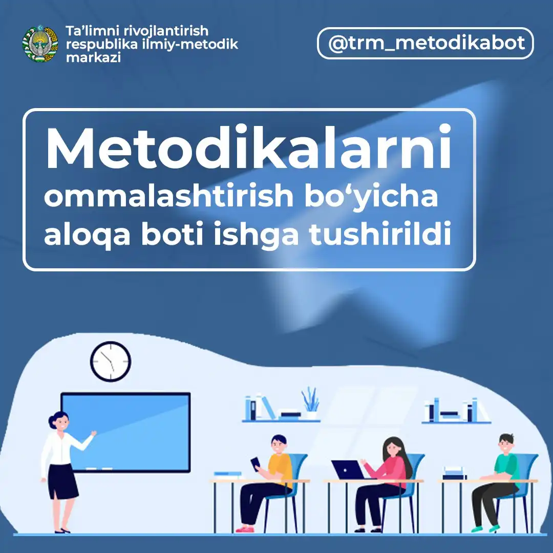 Metodikalarni ommalashtirish bo‘yicha aloqa boti ishga tushirildi